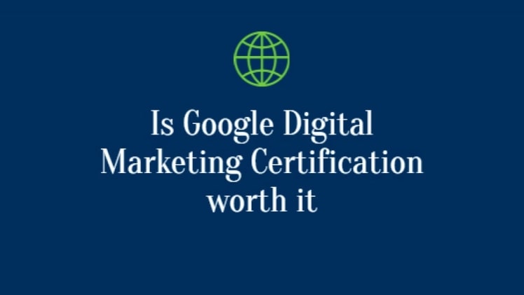 Is a Google Digital Marketing Course Worth Your Time?